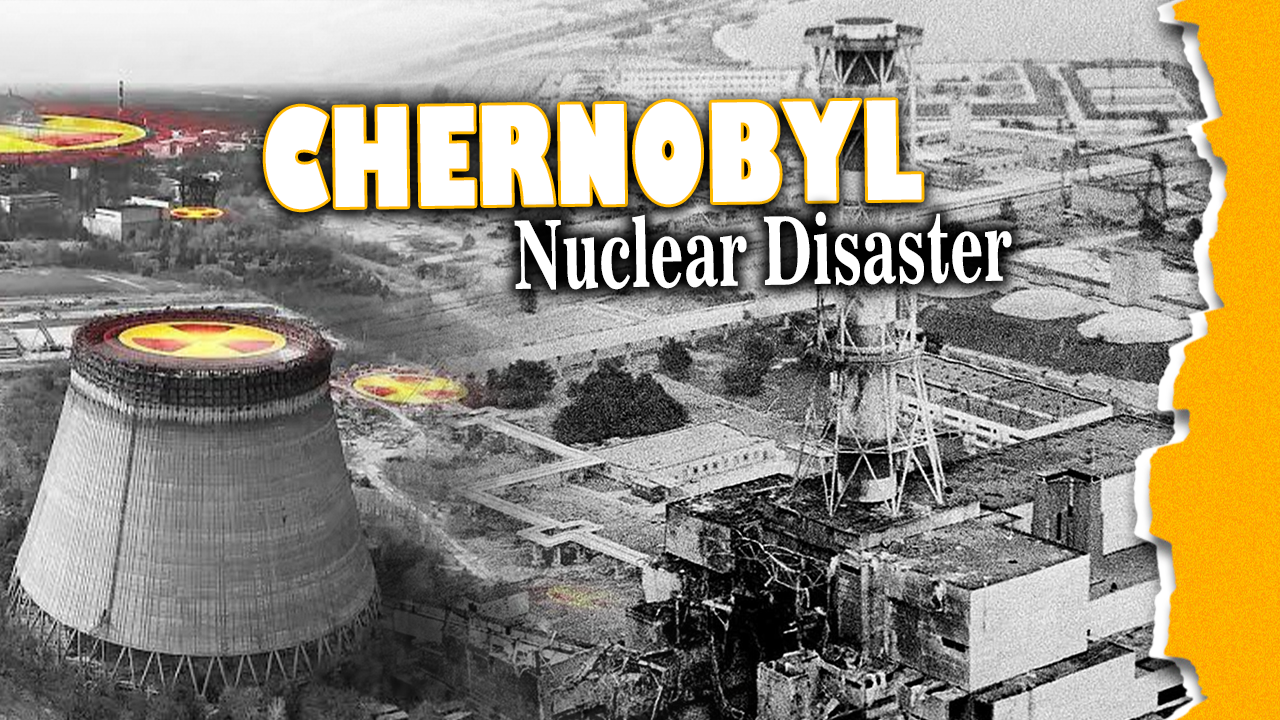Chernobyl - The Worst Nuclear Disaster | 1986 History