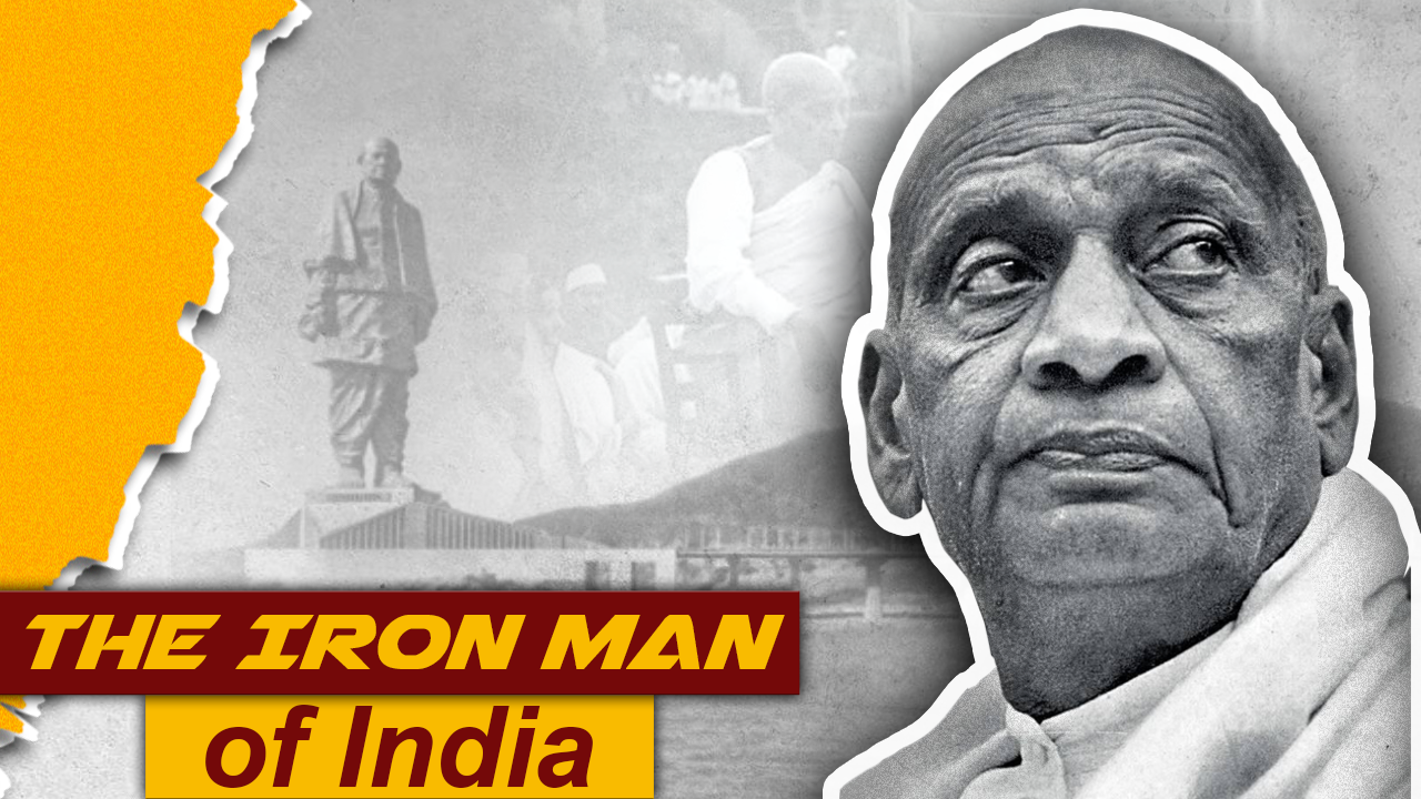 Sardar Vallabhbhai Patel | The Iron man of India 